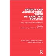 Energy and Agriculture: Their Interacting Futures: Policy Implications of Global Models