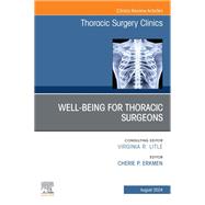 Wellbeing for Thoracic Surgeons, An Issue of Thoracic Surgery Clinics
