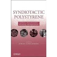 Syndiotactic Polystyrene Synthesis, Characterization, Processing, and Applications