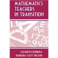 Mathematics Teachers in Transition,9780805826883