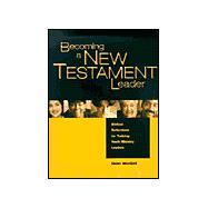 Becoming a New Testament Leader