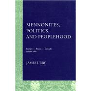 Mennonites, Politics, And Peoplehood