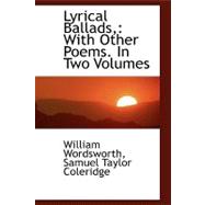 Lyrical Ballads : With Other Poems. in Two Volumes