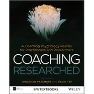 Coaching Researched A Coaching Psychology Reader for Practitioners and Researchers