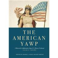 The American Yawp A Massively Collaborative Open U.S. History Textbook, Vol. 2: Since 1877,9781503606883