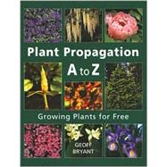 Plant Propagation A to Z