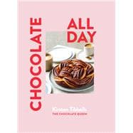 Chocolate All Day Recipes for indulgence - morning, noon and night