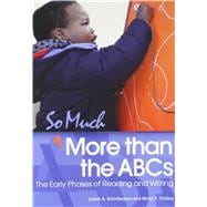 So Much More Than the ABCs: The Early Phases of Reading and Writing