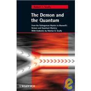 The Demon and the Quantum From the Pythagorean Mystics to Maxwell's Demon and Quantum Mystery