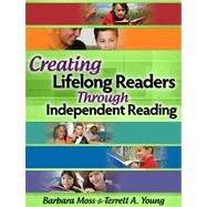 Creating Lifelong Readers Through Independent Reading