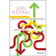 Lean Auditing Driving Added Value and Efficiency in Internal Audit