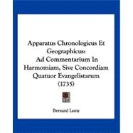 Apparatus Chronologicus et Geographicus : Ad Commentarium in Harmomiam, Sive Concordiam Quatuor Evangelistarum (1735)