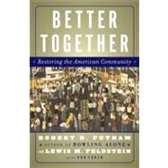 Better Together : Restoring the American Community