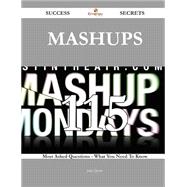 Mashups 115 Success Secrets - 115 Most Asked Questions On Mashups - What You Need To Know