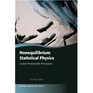 Nonequilibrium Statistical Physics Linear Irreversible Processes