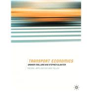 Transport Economics Theory, Application and Policy