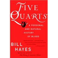 Five Quarts A Personal and Natural History of Blood