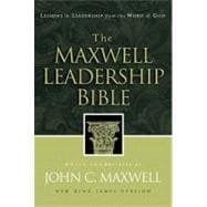 Maxwell Leadership Bible : Lessons in Leadership from the Word of God