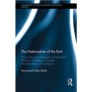 Nationalism of the Rich: Discourses and Strategies of Separatist Parties in Catalonia, Flanders, Northern Italy and Scotland