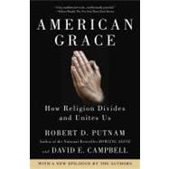 American Grace : How Religion Divides and Unites Us