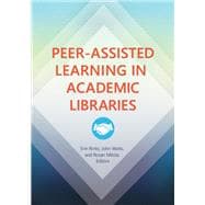 Peer-Assisted Learning in Academic Libraries