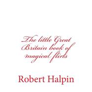 The Little Great Britain Book of Magical Flirts