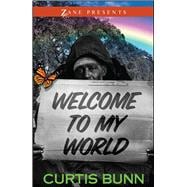 Welcome to My World A Novel