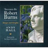 Touched by Robert Burns Images and Insights