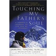 Touching My Father's Soul : A Sherpa's Journey to the Top of Everest
