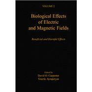Biological Effects of Electric and Magnetic Fields Vol. 2 : Beneficial and Harmful Effects