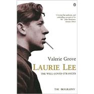 Laurie Lee : The Well-Loved Stranger