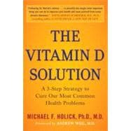 The Vitamin D Solution A 3-Step Strategy to Cure Our Most Common Health Problems