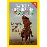Explorer Books (Pathfinder Social Studies: U.S. History): Explore The Wild West