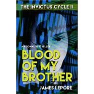 Blood of My Brother The Invictus Cycle Book 2