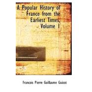 Popular History of France from the Earliest Times, Volume 1