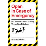 Open In Case of Emergency 501 Games to Entertain and Keep You and the Kids Sane