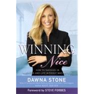 Winning Nice : How to Succeed in Business and Life Without Waging War