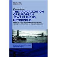 The Radicalization of European Jews in the US Metropolis