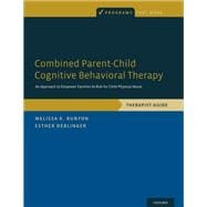 Combined Parent-Child Cognitive Behavioral Therapy An Approach to Empower Families At-Risk for Child Physical Abuse