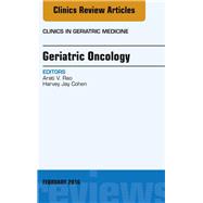 Geriatric Oncology: An Issue of Clinics in Geriatric Medicine