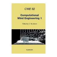 Computational Wind Engineering One : Proceedings of the 1st International Symposium on Computational Wind Engineering (CWE92), Tokyo, Japan, August 21-23, 1992