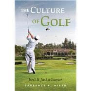 The Culture of Golf - Isn't it Just a Game?