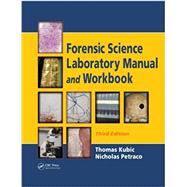 Forensic Science Laboratory Manual and Workbook, Third Edition