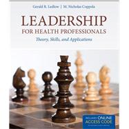 Leadership for Health Professionals: Theory, Skills, and Applications (Book with Access Code)
