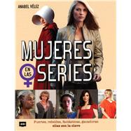 Mujeres en las series Fuertes, rebeldes, fantásticas, ganadoras: ellas son la clave