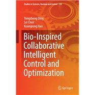 Bio-inspired Collaborative Intelligent Control and Optimization