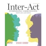 Inter-Act Interpersonal Communication Concepts, Skills, and Contexts