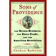 Sons of Providence The Brown Brothers, the Slave Trade, and the American Revolution