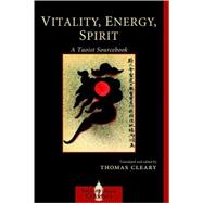 Vitality, Energy, Spirit A Taoist Sourcebook