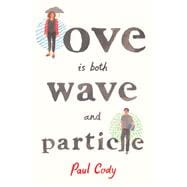 Love is both wave and particle